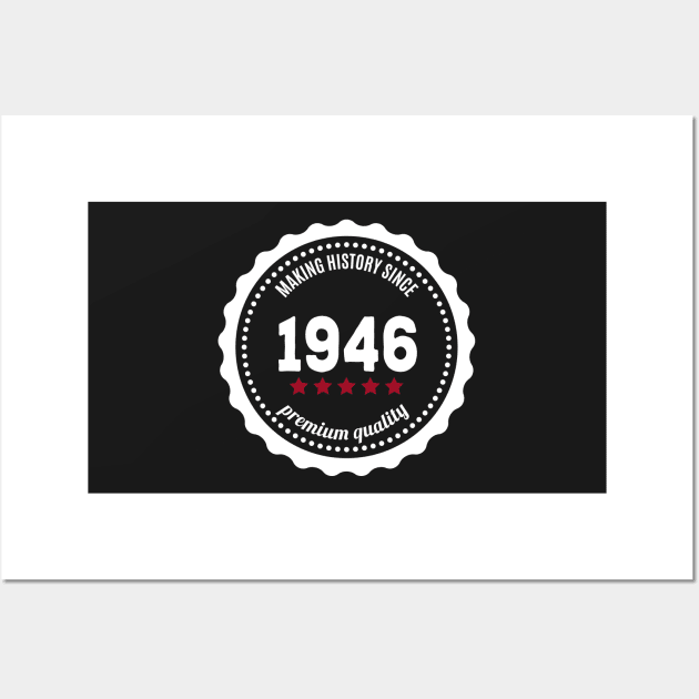 Making history since 1946 badge Wall Art by JJFarquitectos